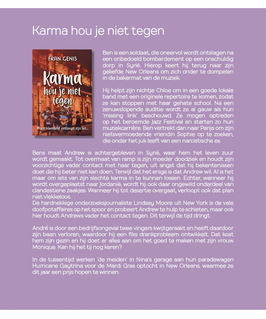 Synopsis voor Karma hou je niet tegen, het eerste deel uit de Karma Serie van Fran Genis - auteur van spiritueel getinte feelgoodboeken (fictie)