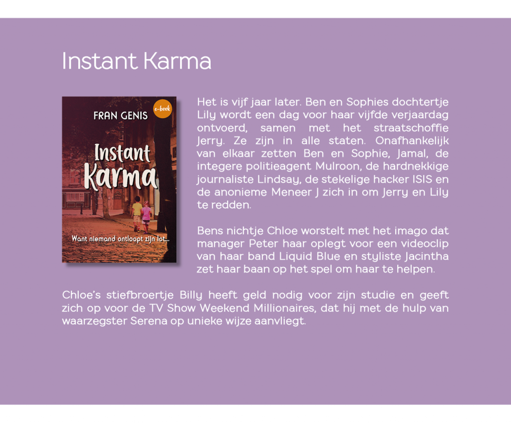 Synopsis van Instant Karma, het tweede deel van de Karma Serie van Fran Genis - auteur van spiritueel getinte feelgoodboeken (fictie)
